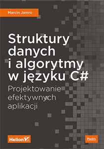Obrazek Struktury danych i algorytmy w języku C# Projektowanie efektywnych aplikacji