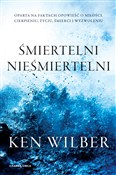 Książka : Śmiertelni... - Ken Wilber