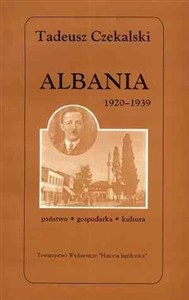 Obrazek Albania 1920-1939. Państwo - gospodarka - kultura