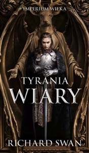 Obrazek Tyrania wiary. Cykl Imperium Wilka. Tom 2