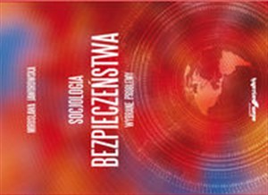Obrazek Socjologia bezpieczeństwa. Wybrane problemy