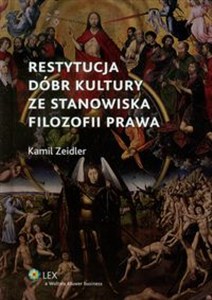 Picture of Restytucja dóbr kultury ze stanowiska filozofii prawa O trudnych przypadkach na granicy kultury i prawa