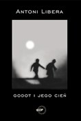 Książka : Godot i je... - Antoni Libera