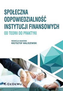 Obrazek Społeczna odpowiedzialność instytucji finansowych od teorii do praktyki