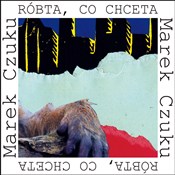 Zobacz : Róbta co c... - Marek Czuku