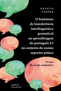 Obrazek O fenómeno de transferência interlinguística gramatical na aprendizagem do português L3 no contexto do ensino superior polaco O caso do modo conjuntivo