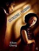 Książka : Ostrożnie,... - Eileen Chang