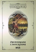 Książka : Zbuntowane... - Antoni Ferdynand Ossendowski