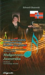 Picture of Fryderyk Chopin i Thomas Dyke acland tellefsen Polsko-norweskie więzi muzyczne odkrywa Małgorzata Jaworska z Krakowa i norweskiego Arendal