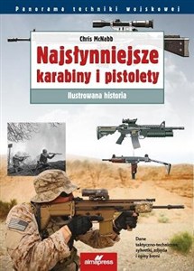 Obrazek Najsłynniejsze karabiny i pistolety Ilustrowana historia