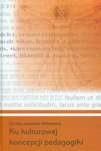 Obrazek Ku kulturowej koncepcji pedagogiki Fragmenty i ogarnięcie