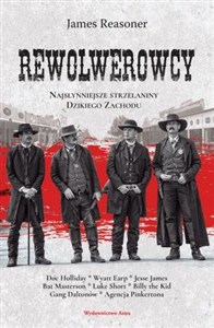 Picture of Rewolwerowcy Najsłynniejsze strzelaniny Dzikiego Zachodu