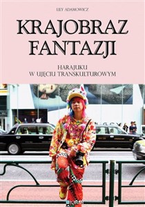 Picture of Krajobraz fantazji Harajuku w ujęciu transkulturowym