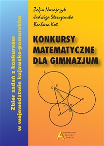 Obrazek Konkursy matematyczne dla gimnazjum Zbiór zadań z konkursów w województwie kujawsko-pomorskim
