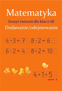 Obrazek Matematyka Dodawanie i odejmowanie Zeszyt ćwiczeń dla klas 1-3