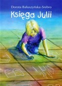 Polska książka : Księga Jul... - Dorota Bałuszyńska-Srebro