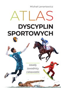 Obrazek Atlas dyscyplin sportowych Zasady. Zawodnicy. Ciekawostki