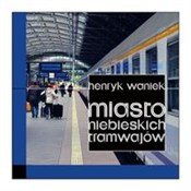Miasto nie... - Henryk Waniek -  books in polish 