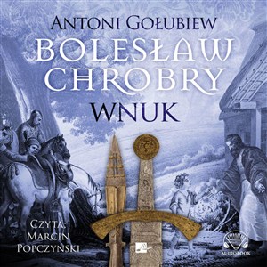 Obrazek [Audiobook] Bolesław Chrobry Wnuk