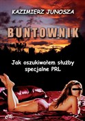Buntownik ... - Kazimierz Junosza -  foreign books in polish 