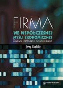 Obrazek Firma we współczesnej myśli ekonomicznej Studium teoretyczno-metodologiczne