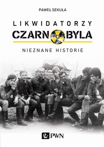 Obrazek Likwidatorzy Czarnobyla Nieznane historie