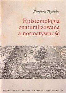Picture of Epistemologia znaturalizowana a normatywność