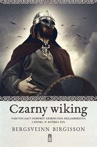 Obrazek Czarny wiking Fascynujący portret Geirmunda Heljarskinna i epoki, w której żył