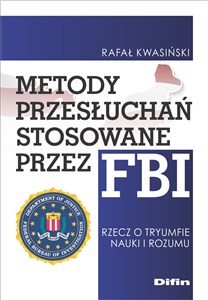 Obrazek Metody przesłuchań stosowane przez FBI Rzecz o tryumfie nauki i rozumu