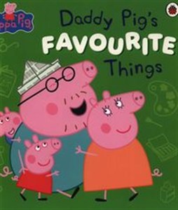 Obrazek Peppa Pig Daddy Pig’s Favourite Things