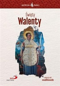 Obrazek Skuteczni Święci - Święty Walenty