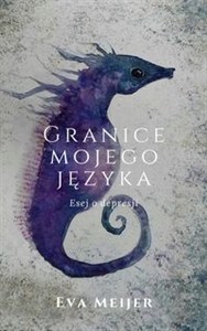 Obrazek Granice mojego języka Esej o depresji