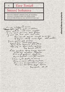 Obrazek Śmierć bohatera Motyw śmierci heroicznej w polskiej sztuce i literaturze od powstania kościuszkowskiego do Manifesta