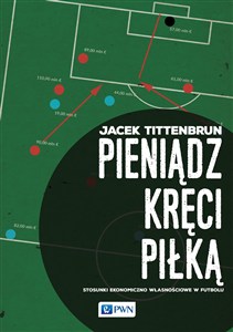Obrazek Pieniądz kręci piłką Stosunki ekonomiczno-własnościowe w futbolu