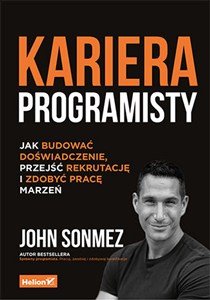 Picture of Kariera programisty Jak budować doświadczenie, przejść rekrutację i zdobyć pracę marzeń