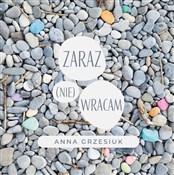 Zaraz (nie... - Anna Grzesiuk -  Książka z wysyłką do UK
