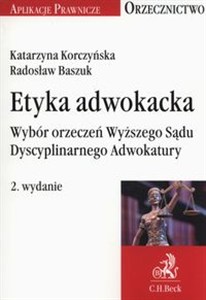Obrazek Etyka adwokacka Wybór orzeczeń Wyższego Sądu Dyscyplinarnego Adwokatury