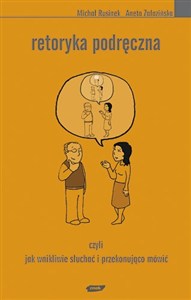 Obrazek Retoryka podręczna. Czyli jak wnikliwie słuchać i przekonująco mówić