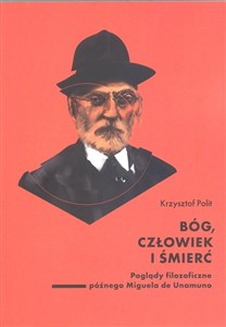 Picture of Bóg, człowiek i śmierć. Poglądy filozoficzne późnego Miguela de Unamuno