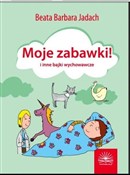 Zobacz : Moje zabaw... - Beata Barbara Jadach