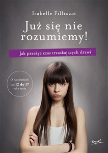 Picture of Już się nie rozumiemy! Jak przeżyć czas trzaskających drzwi