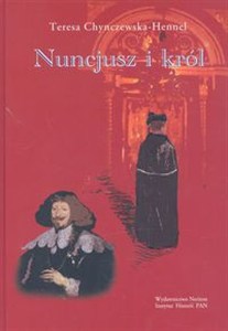 Obrazek Nuncjusz i król Nuncjatura Maria Filonardiego 1636-1643