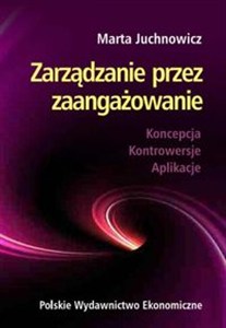 Obrazek Zarządzanie przez zaangażowanie Koncepcja Kontrowersje Aplikacje