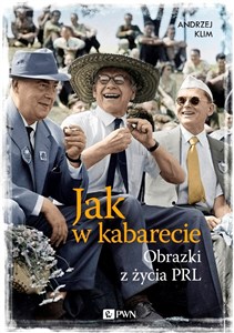 Obrazek Jak w kabarecie Obrazki z życia PRL