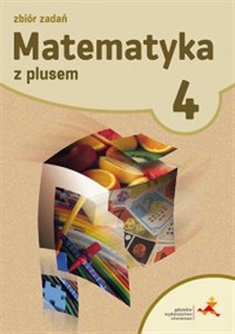 Obrazek Matematyka z plusem 4 Zbiór zadań Szkoła podstawowa