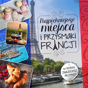 Picture of Najpiękniejsze miejsca i przysmaki Francji