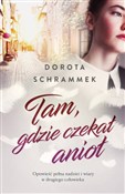 Polska książka : Tam gdzie ... - Dorota Schrammek