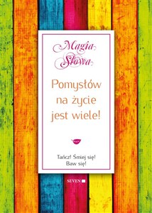 Obrazek Pomysłów na życie jest wiele! Tańcz! Śmiej się! Baw się!