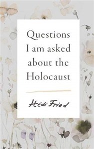 Obrazek Questions I Am Asked About the Holocaust