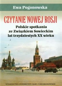 Obrazek Czytanie Nowej Rosji Polskie spotkania ze Związkiem Sowieckim lat trzydziestych XX wieku